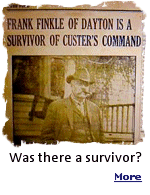 Frank Finkel rose to prominence late in his life and after his death for his claims to being the only survivor of George Armstrong Custer's famed ''Last Stand'' at the Battle of the Little Bighorn.